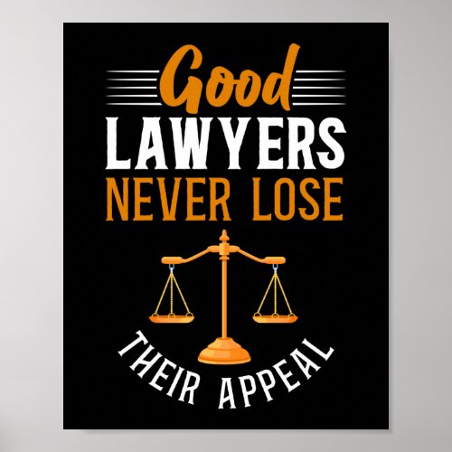 Lawyer Law Student Good Lawyers Never Lose Their Poster