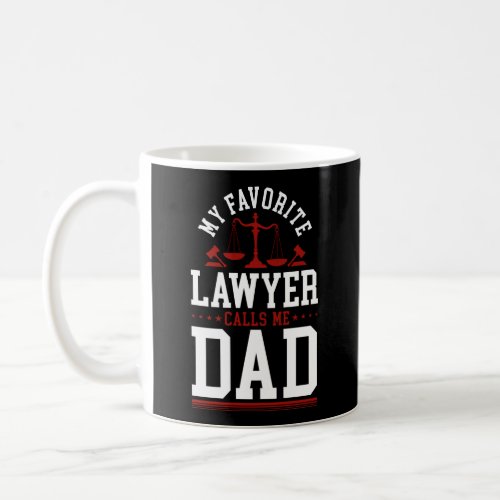 Lawyer Law Student My Favorite Lawyer Calls Me Dad Coffee Mug