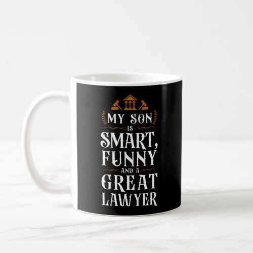 Lawyer Law Student My Son Is Smart Funny And A Coffee Mug