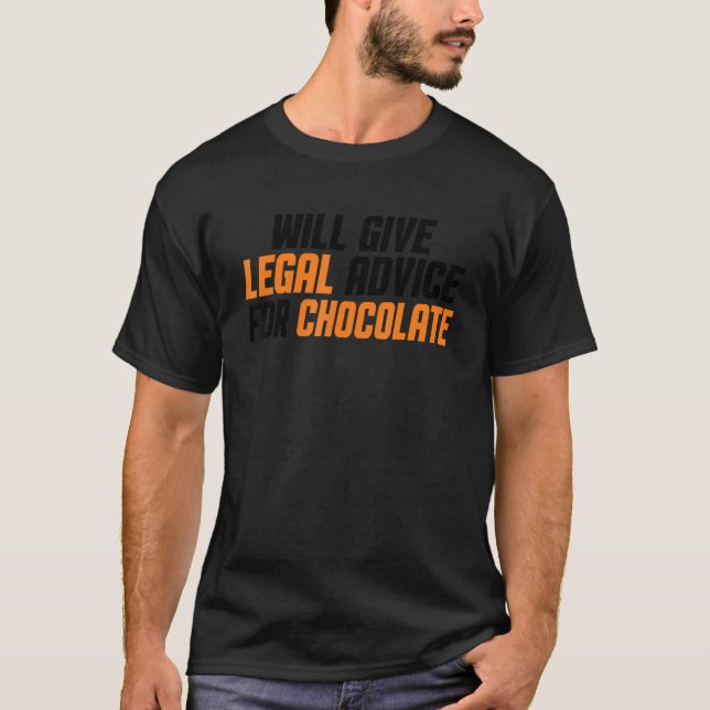 Lawyer  Men Women Will Give Legal Advice For Choco T-Shirt (Front)