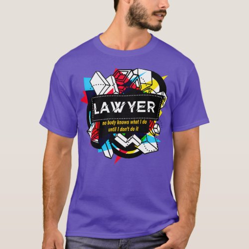 LAWYER nobody knows what I do T_Shirt