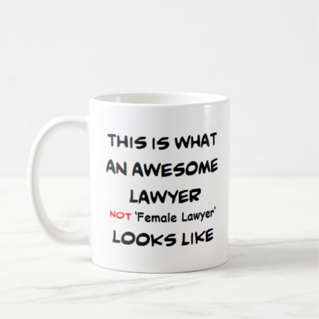 lawyer not female lawyer, awesome coffee mug (Left)