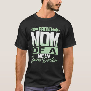 Lawyer Proud Mom Of A New Juris Doctor Future Lawy T-Shirt