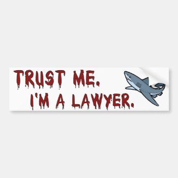 Lawyer Shark Trust Me Bumper Sticker by FalconsEye at Zazzle