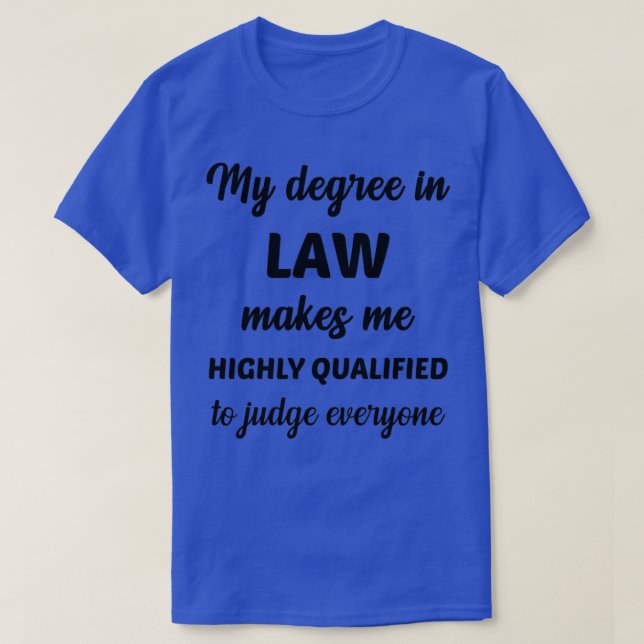 Lawyer T Law School Graduation Gift Law T-Shirt (Design Front)