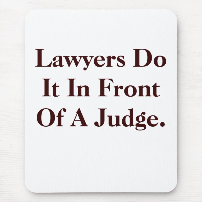 Lawyers Do IT   Cheeky Law Slogan Mousepad