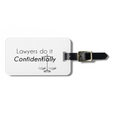 Lawyers do it Confidentially Luggage Tag