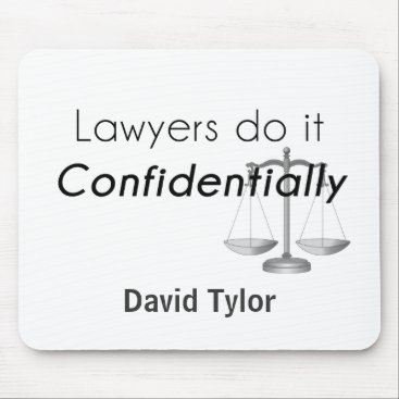 Lawyers do it Confidentially Mouse Pad