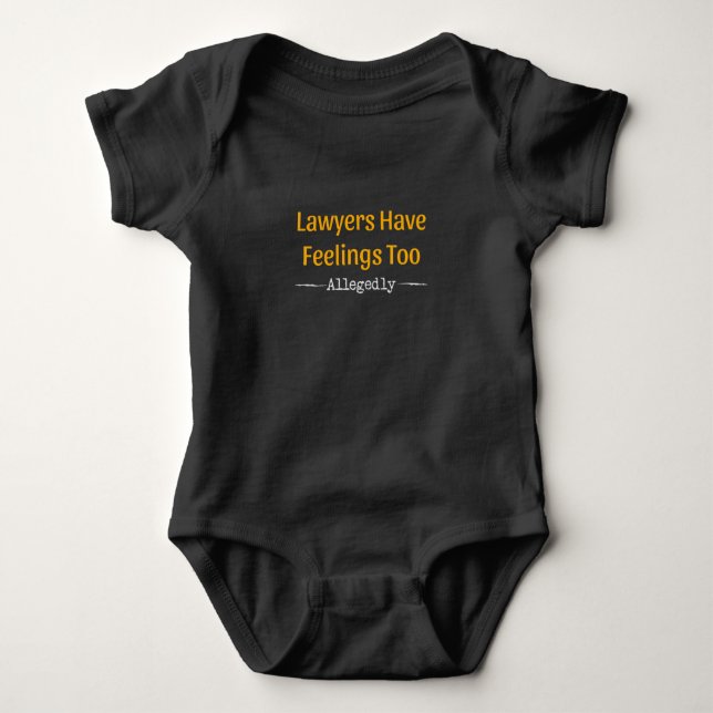 Lawyers Have Feelings Too Allegedly - Attorney Baby Bodysuit (Front)