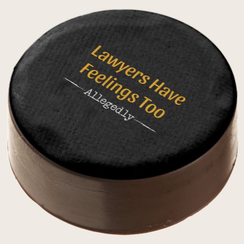 Lawyers Have Feelings Too Allegedly - Attorney Chocolate Covered Oreo
