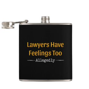 Lawyers Have Feelings Too Allegedly - Attorney Flask