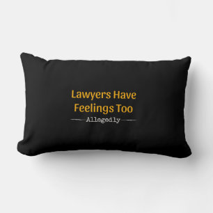 Lawyers Have Feelings Too Allegedly - Attorney Lumbar Pillow