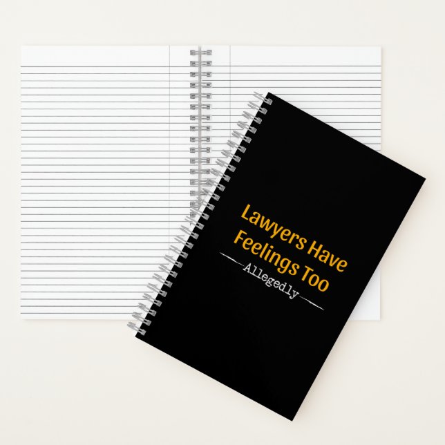 Lawyers Have Feelings Too Allegedly - Attorney Notebook (Inside)
