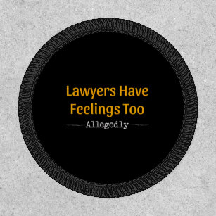 Lawyers Have Feelings Too Allegedly - Attorney Patch