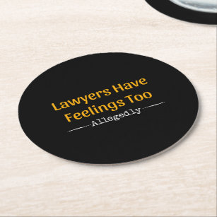 Lawyers Have Feelings Too Allegedly - Attorney Round Paper Coaster