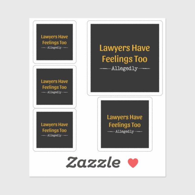 Lawyers Have Feelings Too Allegedly - Attorney Sticker (Sheet)