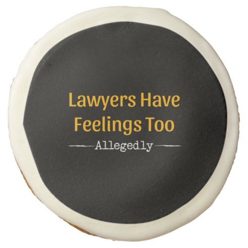 Lawyers Have Feelings Too Allegedly _ Attorney Sugar Cookie