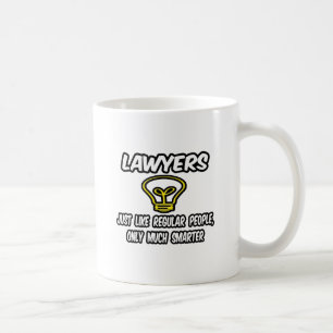 Lawyers...Like Regular People, Only Smarter Coffee Mug