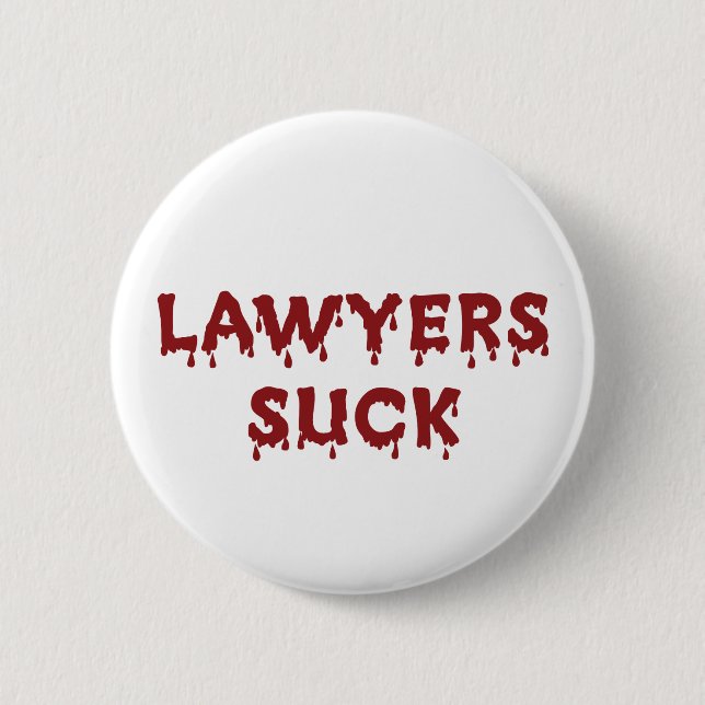 Lawyers Suck Pinback Button (Front)