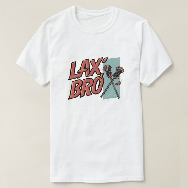 Lax, Bro T-Shirt (Design Front)