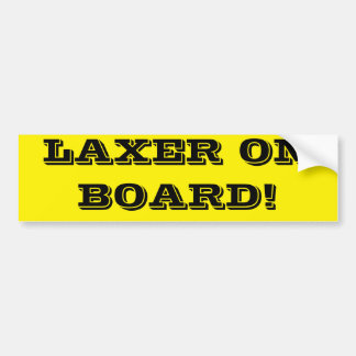 LAXER ON BOARD! BUMPER STICKER