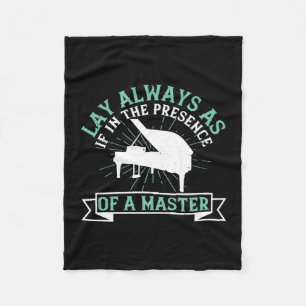 Lay Always As If In The Presence Of A Master Fleece Blanket