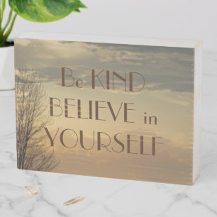 Layer Skies Be Kind Believe in Yourself  Wooden Box Sign