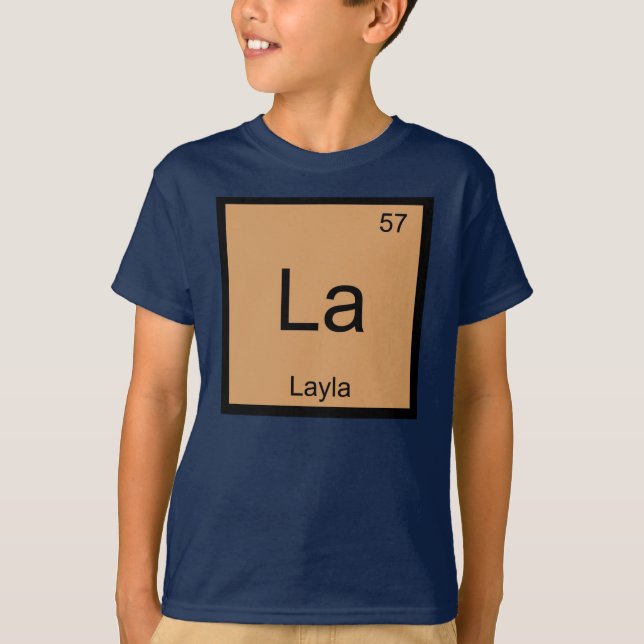 Layla  Name Chemistry Element Periodic Table T-Shirt (Front)