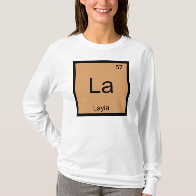 Layla  Name Chemistry Element Periodic Table T-Shirt (Front)