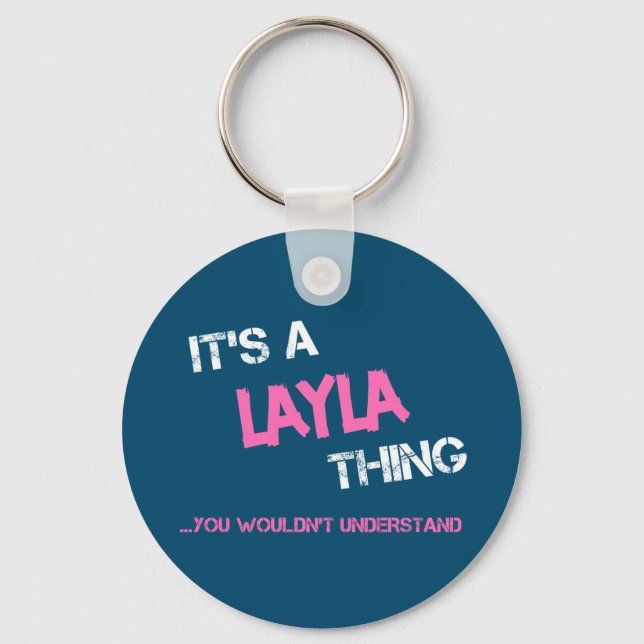 Layla thing you wouldn't understand name keychain (Front)
