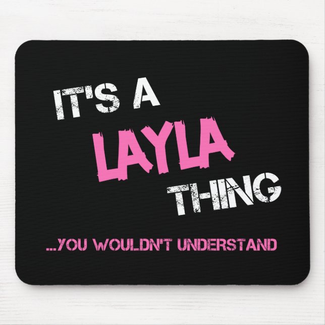 Layla thing you wouldn't understand name mouse pad (Front)