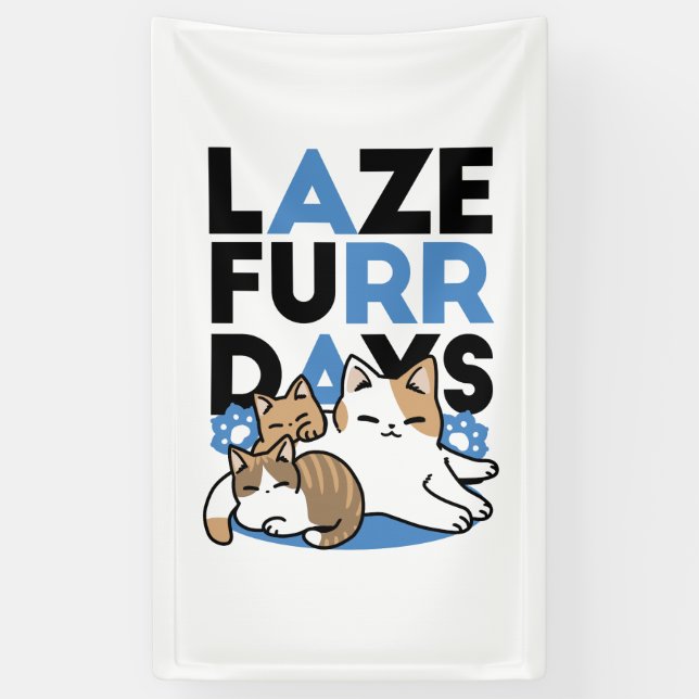 Laze Furr Days - Cute Lazy Cats Design Banner (Vertical)