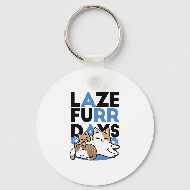 Laze Furr Days - Cute Lazy Cats Design Keychain (Front)