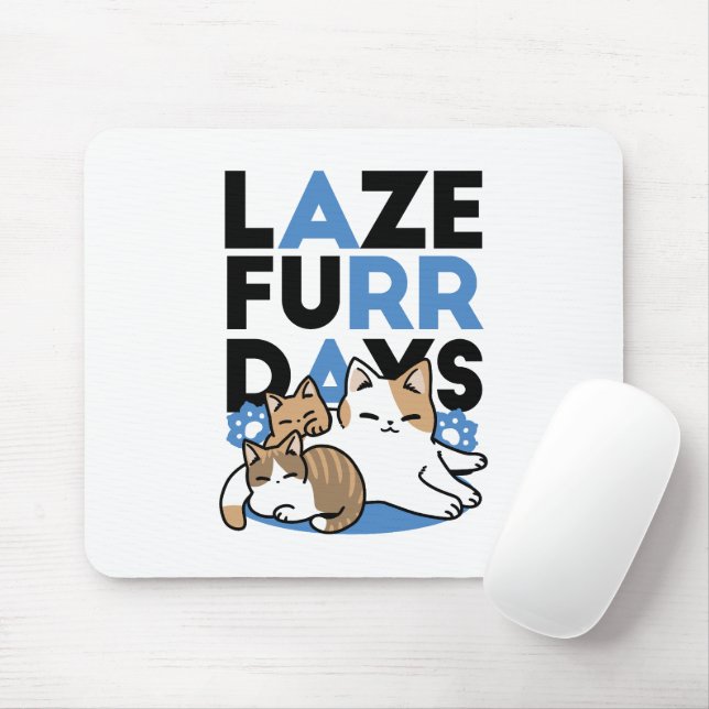 Laze Furr Days - Cute Lazy Cats Design Mouse Pad (With Mouse)