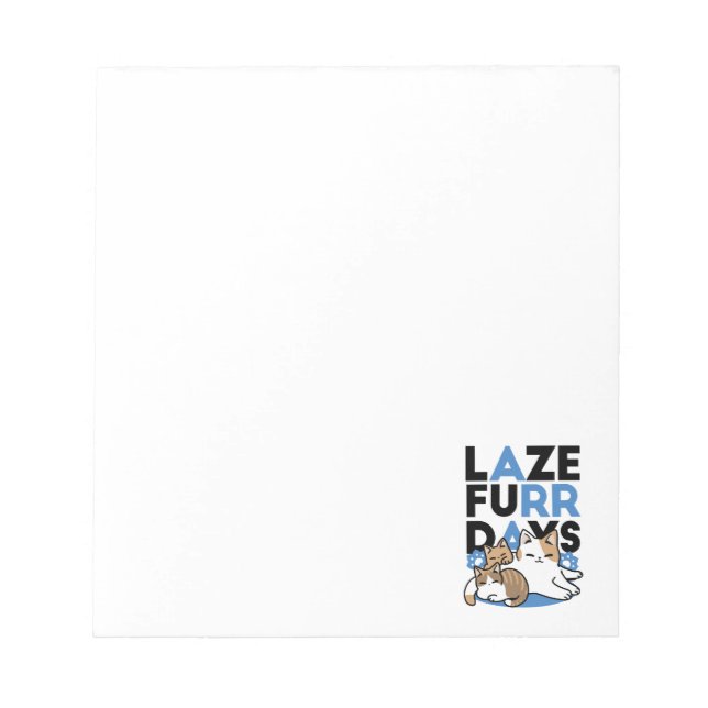 Laze Furr Days - Cute Lazy Cats Design Notepad (Front)