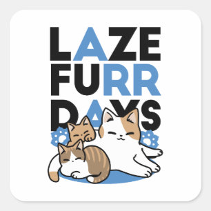 Laze Furr Days - Cute Lazy Cats Design Square Sticker