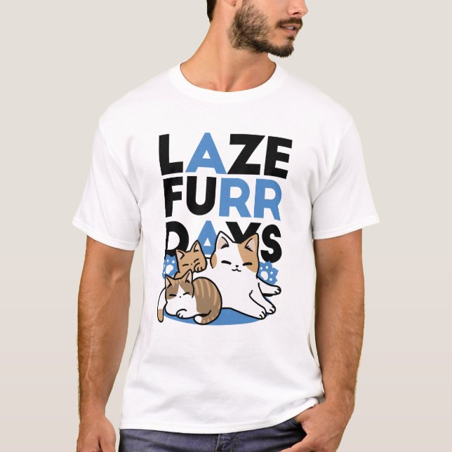 Laze Furr Days - Cute Lazy Cats Design T-Shirt (Front)