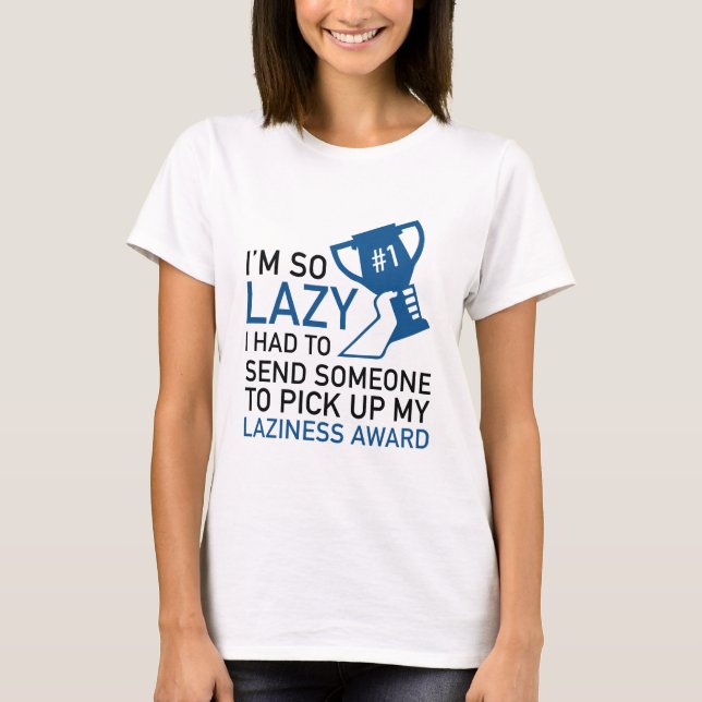 Laziness Award T-Shirt (Front)