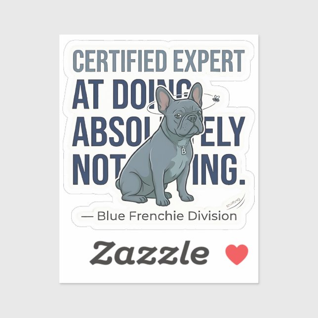 Lazy Blue Frenchie Certified Expert Funny Dog Stic Sticker (Sheet)