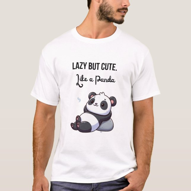 lazy but cute like panda T-Shirt (Front)