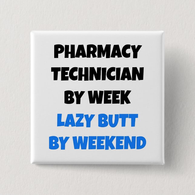 Lazy Butt Pharmacy Technician Button (Front)