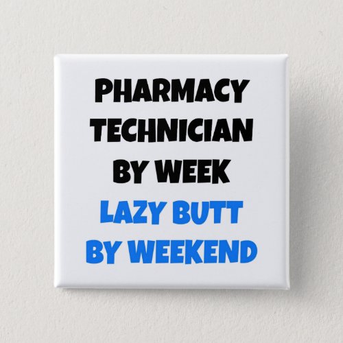 Lazy Butt Pharmacy Technician Button