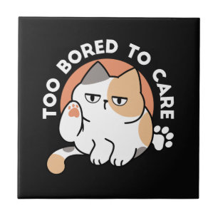 Lazy Cat Attitude – Too Bored to Care Funny Quote Ceramic Tile