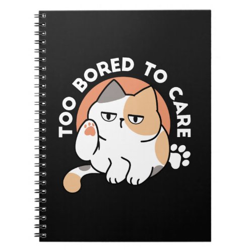 Lazy Cat Attitude – Too Bored to Care Funny Quote Notebook