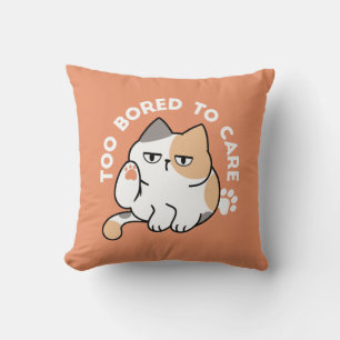 Lazy Cat Attitude – Too Bored to Care Funny Quote Throw Pillow