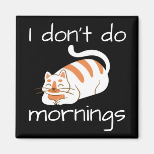 Lazy Cat I Don't Do Mornings Magnet