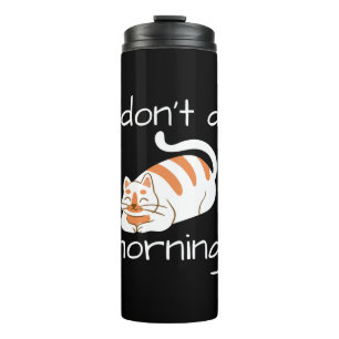 Lazy Cat I Don't Do Mornings Thermal Tumbler