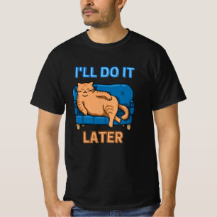 Lazy Cat I'll Do It Later Cute Cat T-Shirt