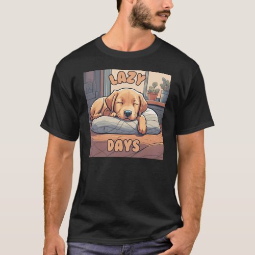 Lazy Days _ Puppy T_Shirt