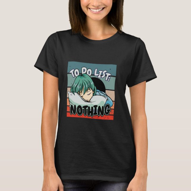 Lazy days vibes relaxation art do nothing peaceful T-Shirt (Front)